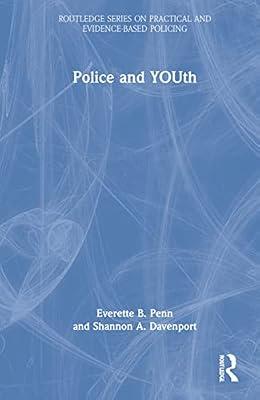 Police and YOUth (Routledge Series on Practical and Evidence-Based Policing) by Penn, Everette B.; Davenport, Shannon A. | Hardcover | Psychotherapy