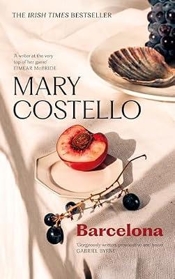 Barcelona: THE IRISH TIMES BESTSELLER by Costello, Mary | Hardcover | Short Stories