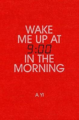 Wake Me Up at Nine in the Morning by Yi, A | Paperback | Fiction