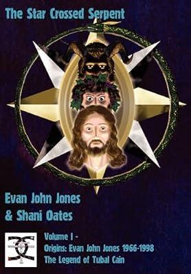 Star Crossed Serpent I: Volume I - Origins: Evan John Jones 1966-1998 - The Legend of Tubal Cain by Oates, Shani | Hardcover | Biography: General
