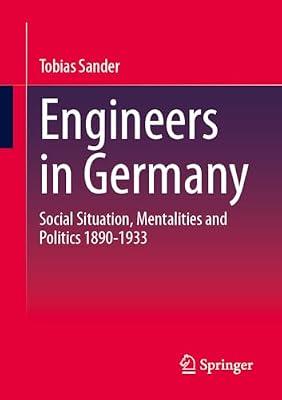 Engineers in Germany: Social Situation, Mentalities and Politics 1890-1933 by Sander, Tobias | Paperback | Sociology: Work & Labour