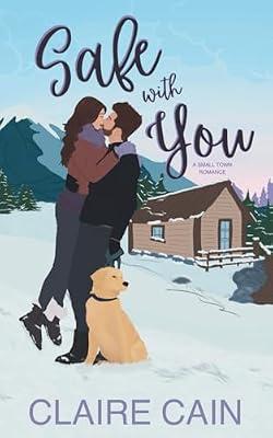 Safe With You: A Small Town Romance by Cain, Claire | Paperback | Romance