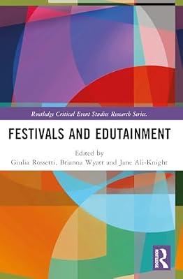 Festivals and Edutainment (Routledge Critical Event Studies Research Series.) | Paperback | Business & Economics