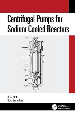 Centrifugal Pumps for Sodium Cooled Reactors by Kale, Ravindra; Shreedhar, B.K. | Hardcover | Nuclear Power And Engineering