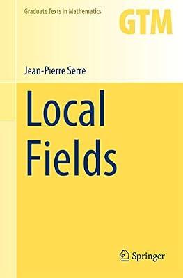 Local Fields: 67 (Graduate Texts in Mathematics) by Serre, Jean-pierre | Paperback | Mathematics