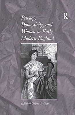 Privacy, Domesticity, and Women in Early Modern England | Paperback | Literary Criticism