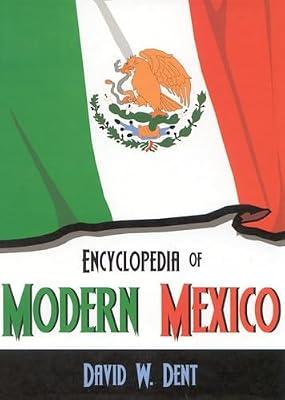 Encyclopedia of Modern Mexico by Dent, David W. | Hardcover | History Of The Americas