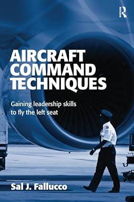 Aircraft Command Techniques: Gaining Leadership Skills to Fly the Left Seat by Fallucco, Sal J. | Paperback | Industrial Or Vocational Training