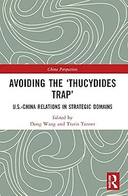 Avoiding the Thucydides Trap: U.s.-china Relations in Strategic Domains (China Perspectives) | Paperback | Political Science