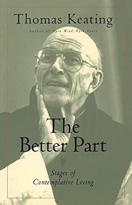 The Better Part: Stages of Contemplative Living by Keating O.C.S.O., Father Thomas | Paperback | Religion