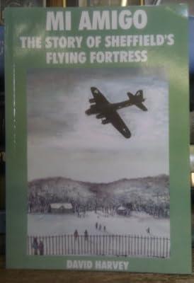 Mi Amigo: Story of Sheffield's Flying Fortress by Harvey, David | Paperback | Public Health & Preventive Medicine