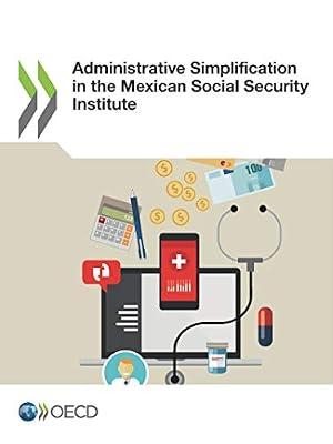 Administrative simplification in the Mexican Social Security Institute by Organisation for Economic Co-operation and Development | Paperback | Politics & Government