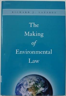 The Making of Environmental Law by Lazarus, Richard J | Hardcover | Environment Law