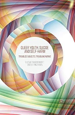 Queer Youth, Suicide and Self-Harm: Troubled Subjects, Troubling Norms by McDermott, E.; Roen, K. | Paperback | Gay & Lesbian Studies