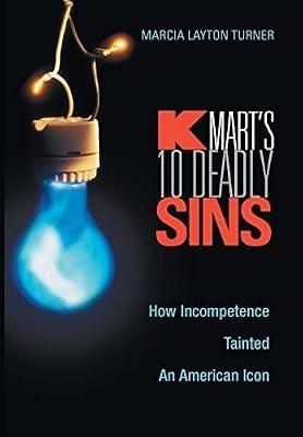 Kmart's Ten Deadly Sins: How Incompetence Tainted an American Icon by Turner, Marcia Layton | Hardcover | Retail Sector