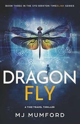 Dragonfly: 3 (The Syd Brixton Timeblink) by Mumford, Mj | Paperback | Romance