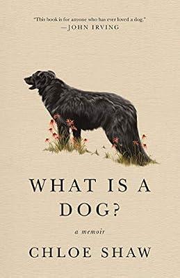 What Is A Dog?: A Memoir by Shaw, Chloe | Paperback | Pets