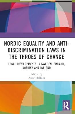 Nordic Equality and Anti-discrimination Laws in the Throes of Change: Legal Developments in Sweden, Finland, Norway, and Iceland | Paperback | Law