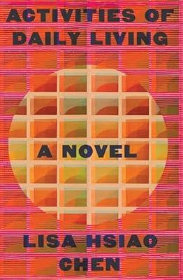 Activities of Daily Living by Chen, Lisa Hsiao | Hardcover | Fiction