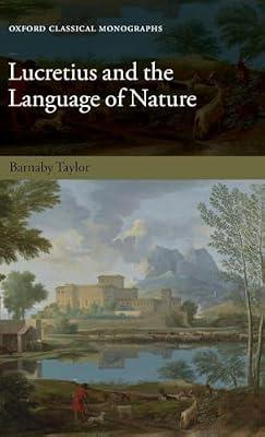 Lucretius and the Language of Nature (Oxford Classical Monographs) by Barnaby Taylor | Hardcover | Classical History