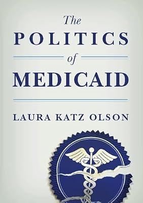 The Politics of Medicaid by Olson, Laura Katz | Hardcover | History Of The Americas