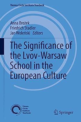 The Significance of the Lvov-Warsaw School in the European Culture: 21 (Vienna Circle Institute Yearbook) | Hardcover | History Of Western Philosophy