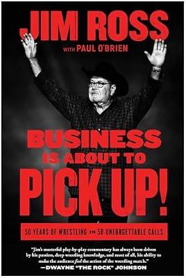 Business Is About to Pick Up!: 50 Years of Wrestling in 50 Unforgettable Calls by Ross, Jim | Hardcover | Biography & Autobiography
