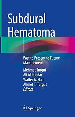 Subdural Hematoma: Past to Present to Future Management | Hardcover | Medical