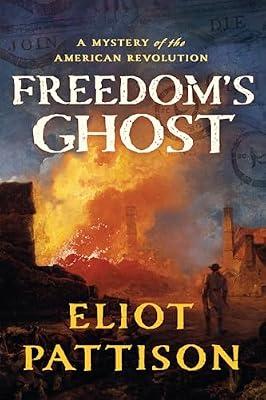 FREEDOMS GHOST: A Mystery of the American Revolution: 7 (Bone Rattler) by Pattison, Eliot | Hardcover | Fiction