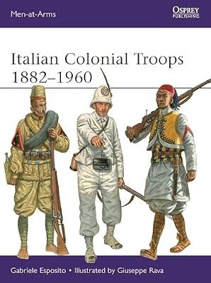 Italian Colonial Troops 1882-1960: The Myth of the Goddess Sati by Esposito, Gabriele | Paperback | History