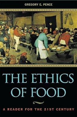 The Ethics of Food: A Reader for the Twenty-first Century | Paperback | Philosophy