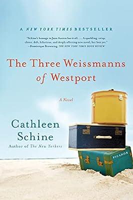 The Three Weissmanns of Westport: A Novel by Schine, Cathleen | Paperback | Fiction