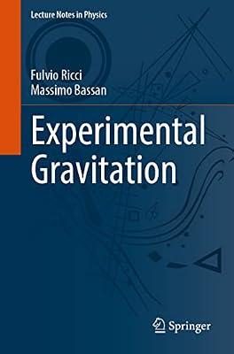 Experimental Gravitation: 998 (Lecture Notes in Physics, 998) by Bassan, Massimo; Ricci, Fulvio | Paperback | Science
