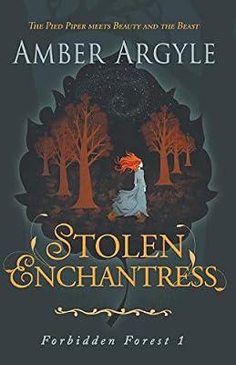 Stolen Enchantress: Beauty and the Beast meets The Pied Piper: 1 (Forbidden Forest) by Argyle, Amber | Paperback | Traditional Stories (Children'S