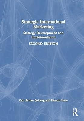 Strategic International Marketing: Strategy Development and Implementation by Huse, Håvard; Solberg, Carl Arthur | Hardcover | Economics