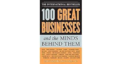 100 Great Businesses and the Minds Behind Them: Use Their Secrets to Boost Your Business and Investment Success by Holland, Angus; Ross, Emily | Paperback | Business & Economics