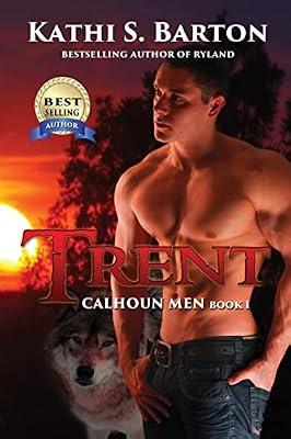 Trent: Calhoun Men: 1 by Barton, Kathi S | Paperback | Fiction