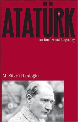 Atatürk – An Intellectual Biography by HanioÄ  lu, M. Å  Ã¼krÃ¼ | Paperback | Biography: Historical