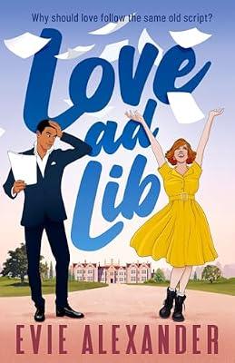 Love ad Lib: A Fake Relationship, Grumpy Sunshine, Small Town, Steamy Romcom: 1 (The Foxbrooke Series) by Alexander, Evie | Paperback | Romance