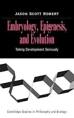 Embryology, Epigenesis, and Evolution: Taking Development Seriously by Robert | Hardcover | Science