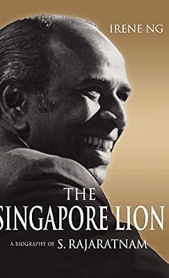 The Singapore Lion: A Biography of S. Rajaratnam by Ng, Irene | Hardcover | Biography & Autobiography