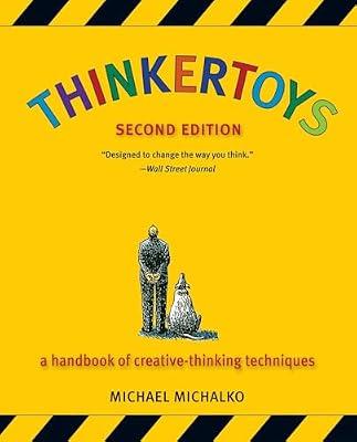 Thinkertoys: A Handbook of Creative-Thinking Techniques by Michael Michalko | Paperback | Business & Economics