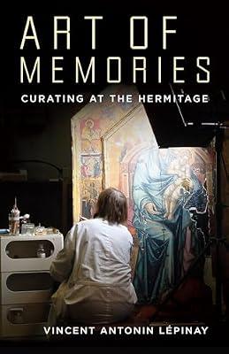 Art of Memories – Curating at the Hermitage by Lépinay, Vincent Antonin | Paperback | Russia