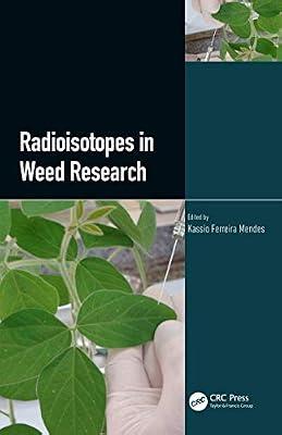 Radioisotopes in Weed Research | Paperback | Agrichemicals