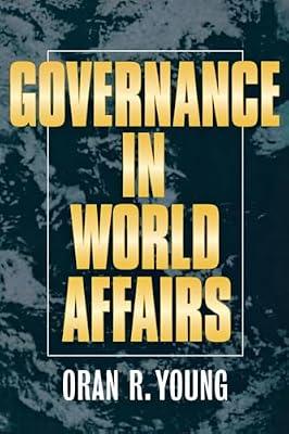 Governance in World Affairs by Young, Oran R. | Paperback | Political Science