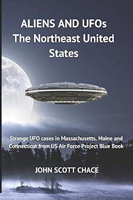 UFOs and Aliens: The Northeast United States: 1 by Chace, John Scott | Paperback | History