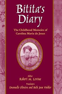 Bitita's Diary: The Childhood Memoirs of Carolina Maria De Jesus (Latin American Realities) by Jesus, Carolina Maria De | Paperback | History