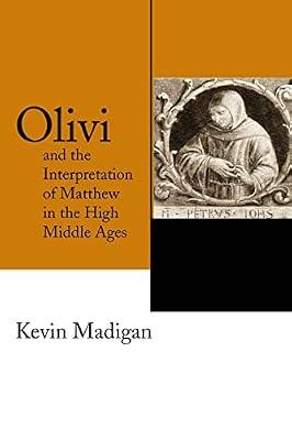 Olivi and the Interpretation of Matthew in the High Middle Ages by Madigan, Kevin | Hardcover | Church History