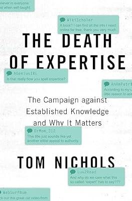 The Death of Expertise: The Campaign Against Established Knowledge and Why It Matters by Nichols, Tom | Paperback | Political Science