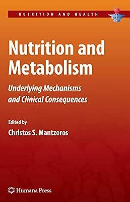 Nutrition and Metabolism: Underlying Mechanisms and Clinical Consequences (Nutrition and Health) | Paperback | Medical